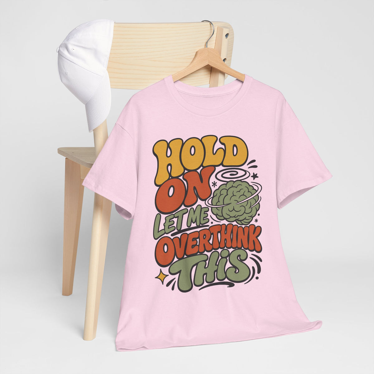 T-Shirt — 'Hold On Let Me Overthink This' Retro Graphic Tee
