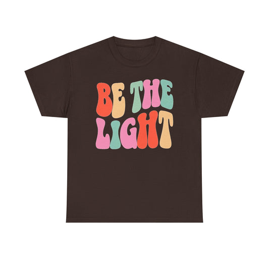 Be The Light T-Shirt — Retro Colorful Positive Message Tee