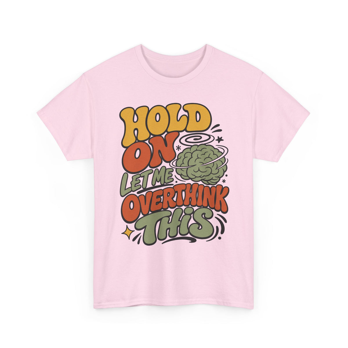 T-Shirt — 'Hold On Let Me Overthink This' Retro Graphic Tee