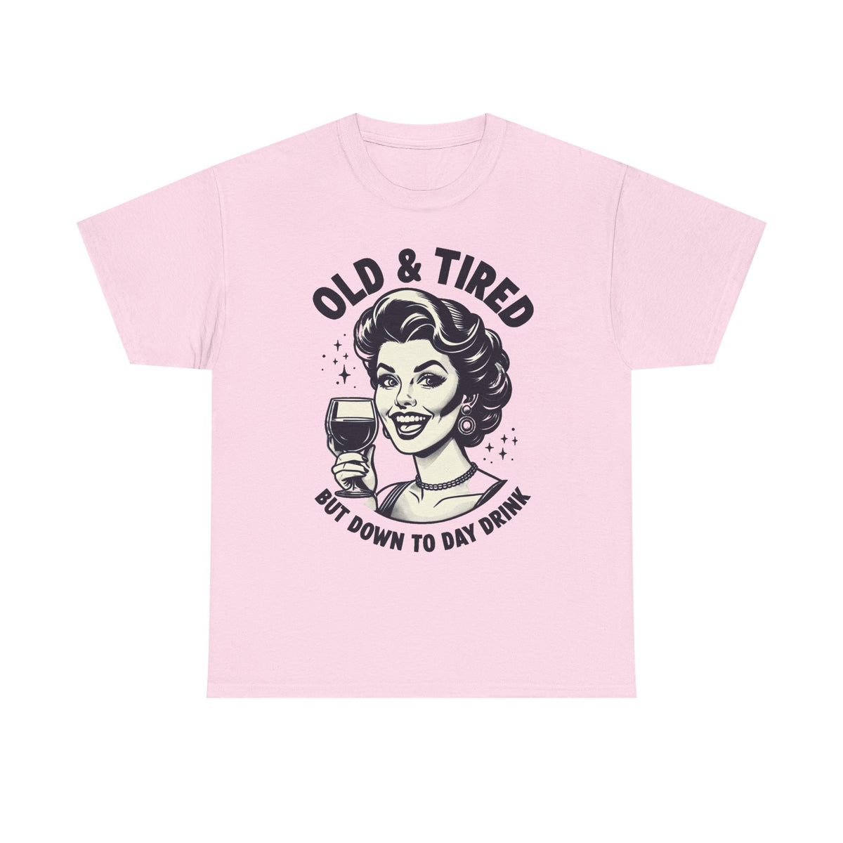 Retro 'Old & Tired But Down To Day Drink' T-Shirt