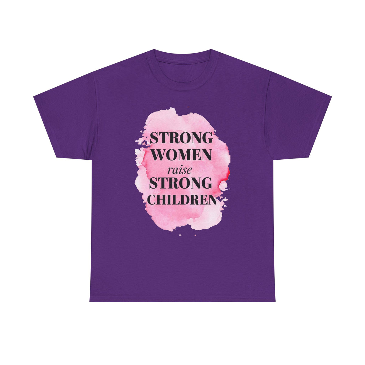 Strong Women Raise Strong Children Tee — Feminist Mom Empowerment Shirt