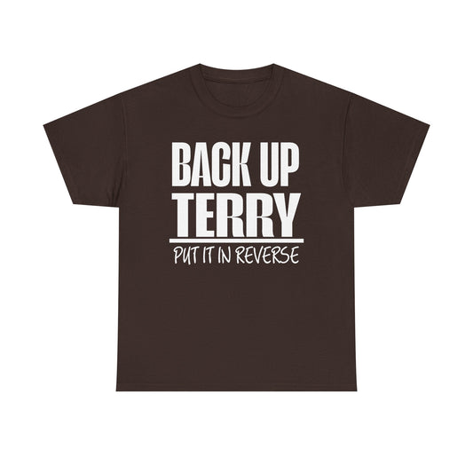 Back Up Terry Tee — "Put It In Reverse" Funny Truck Driver Shirt
