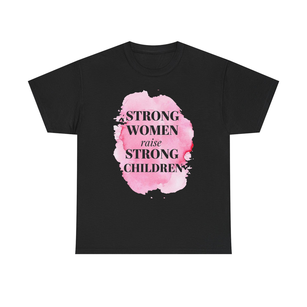 Strong Women Raise Strong Children Tee — Feminist Mom Empowerment Shirt