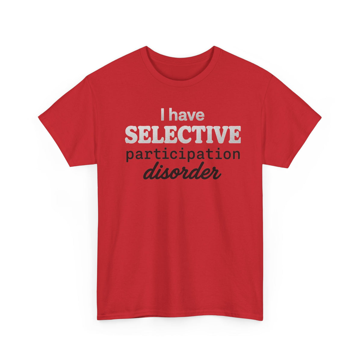 Selective Participation Disorder T-Shirt — Funny Introvert Statement Tee