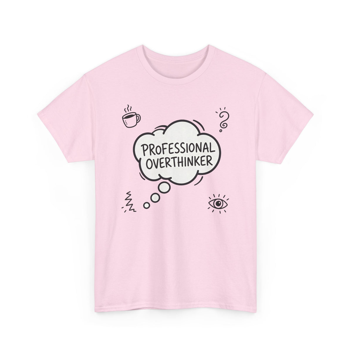 Professional Overthinker T-Shirt — Funny Graphic Tee for Thinkers