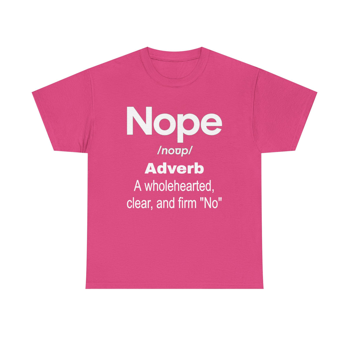 Nope Definition Tee — 'Nope' Funny Graphic Shirt, Bold Slogan Tee for Self-Care & Boundary-Setting
