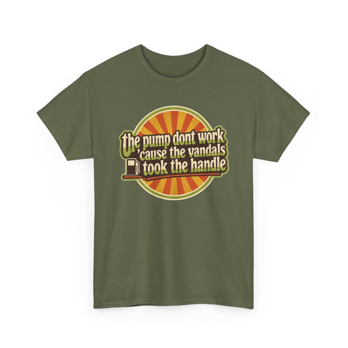 Vintage 'The Pump Don't Work 'Cause the Vandals Took the Handle' T-Shirt