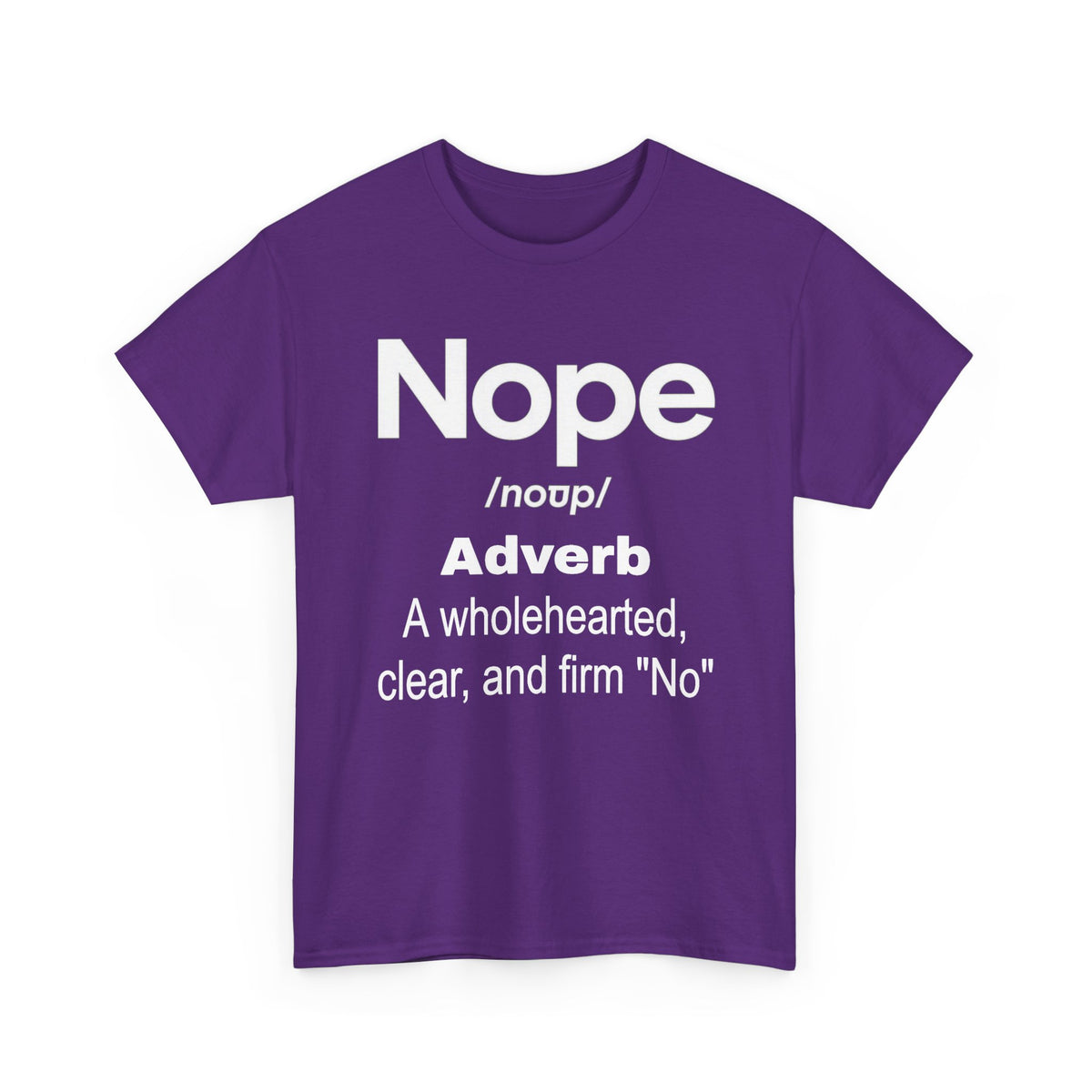Nope Definition Tee — 'Nope' Funny Graphic Shirt, Bold Slogan Tee for Self-Care & Boundary-Setting