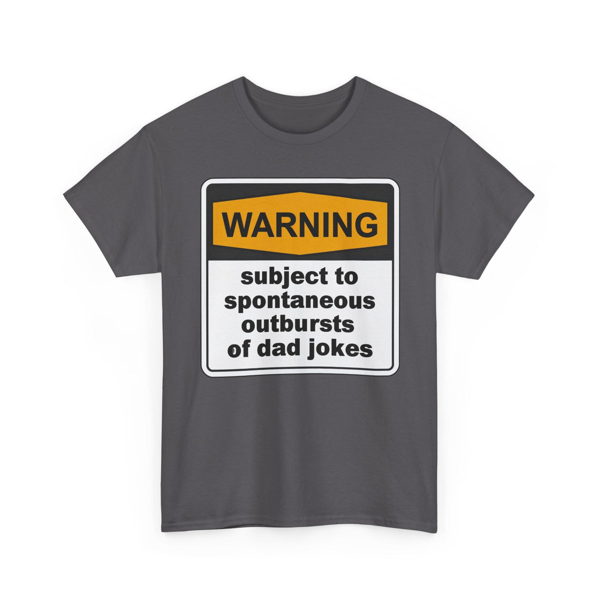Warning: Subject to Spontaneous Outbursts of Dad Jokes T-Shirt