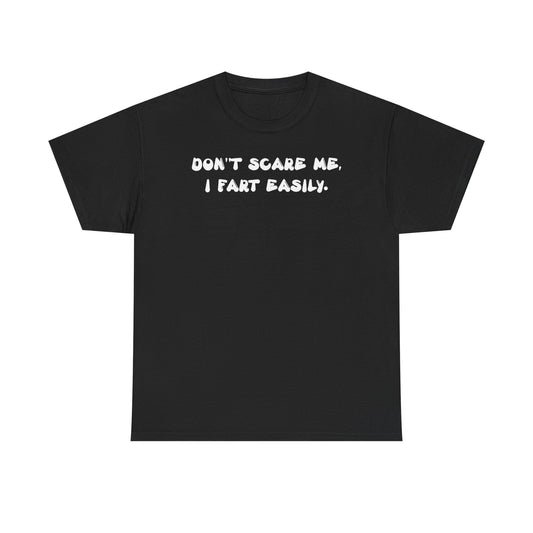 Funny Graphic Tee — "Don’t Scare Me, I Fart Easily" Cotton T-Shirt