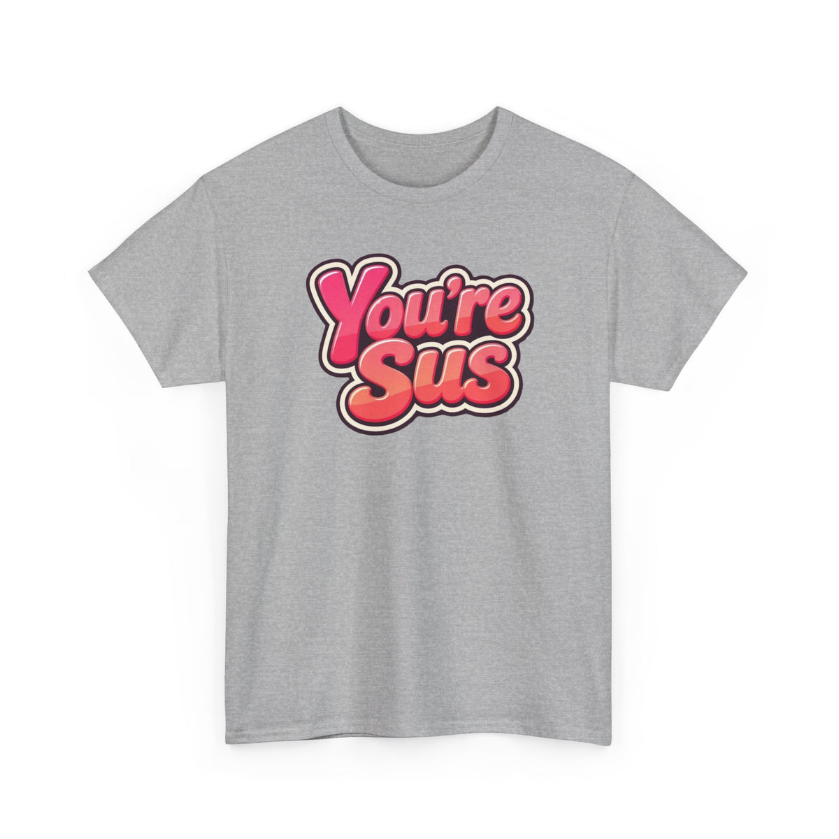 You're Sus T‑Shirt — Funny Gaming Meme Tee for Among Us Fans
