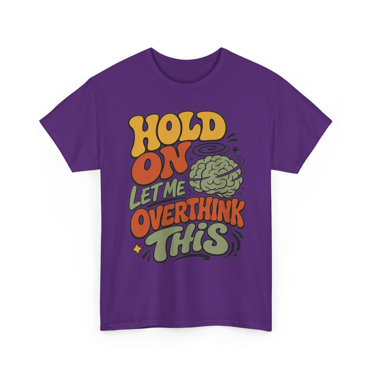 T-Shirt — 'Hold On Let Me Overthink This' Retro Graphic Tee
