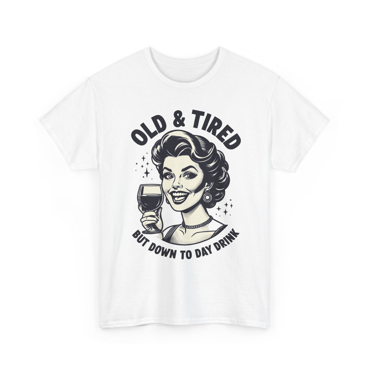 Retro 'Old & Tired But Down To Day Drink' T-Shirt