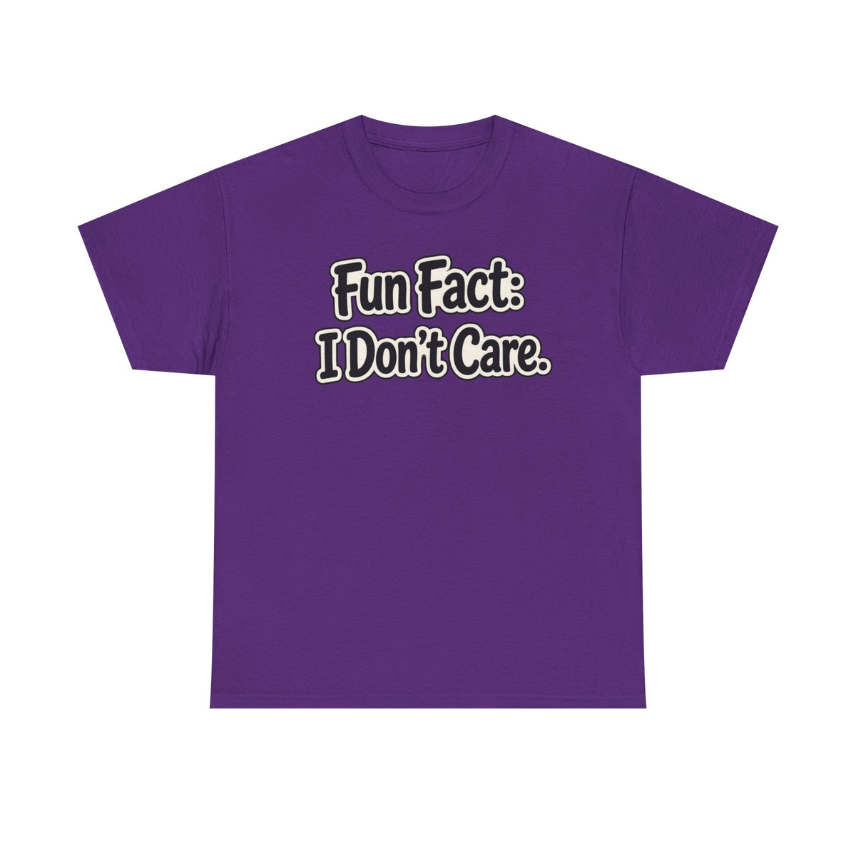 Graphic Tee — "Fun Fact: I Don't Care." Casual Statement T-Shirt