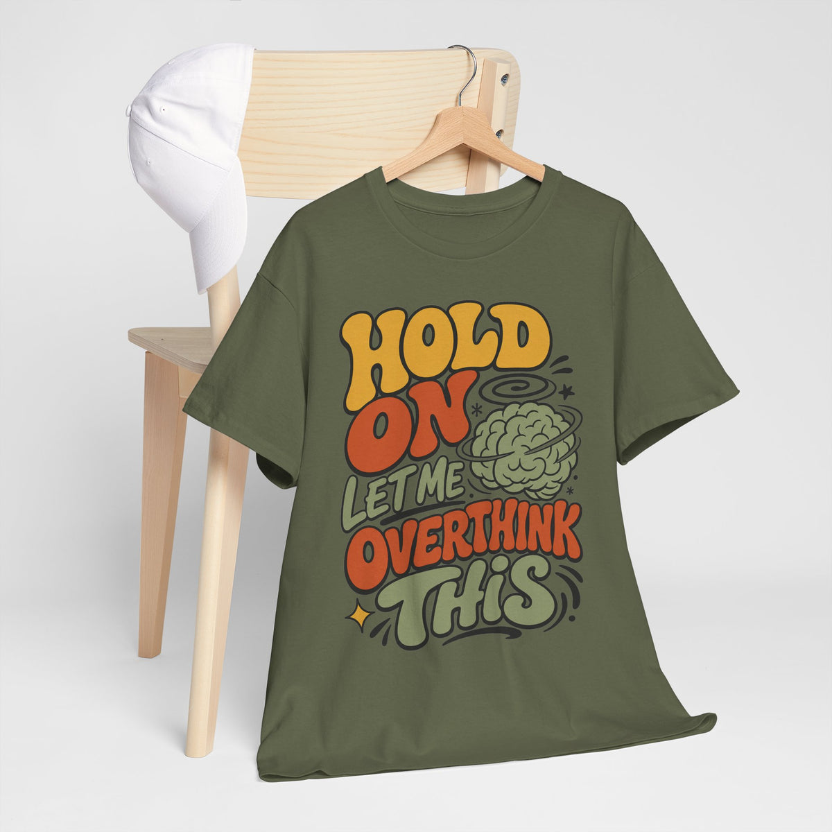 T-Shirt — 'Hold On Let Me Overthink This' Retro Graphic Tee