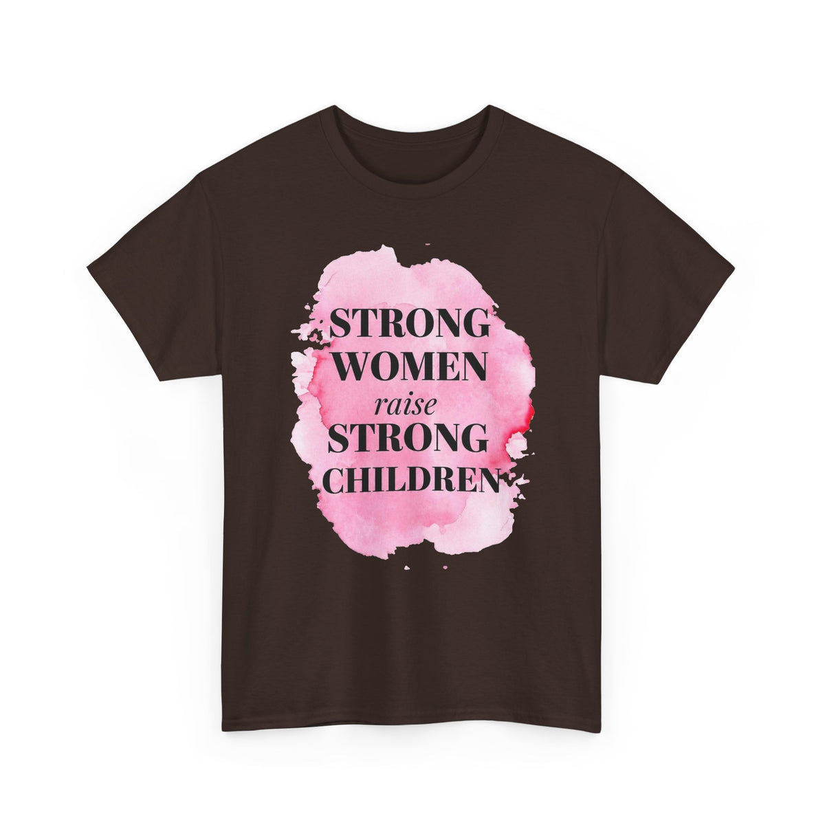 Strong Women Raise Strong Children Tee — Feminist Mom Empowerment Shirt