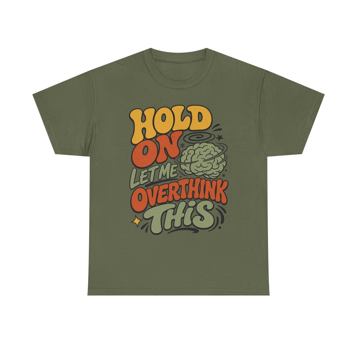 T-Shirt — 'Hold On Let Me Overthink This' Retro Graphic Tee