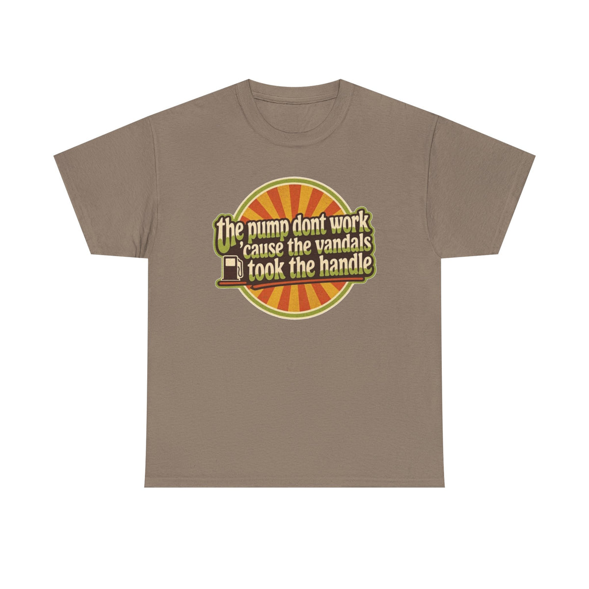 Vintage 'The Pump Don't Work 'Cause the Vandals Took the Handle' T-Shirt