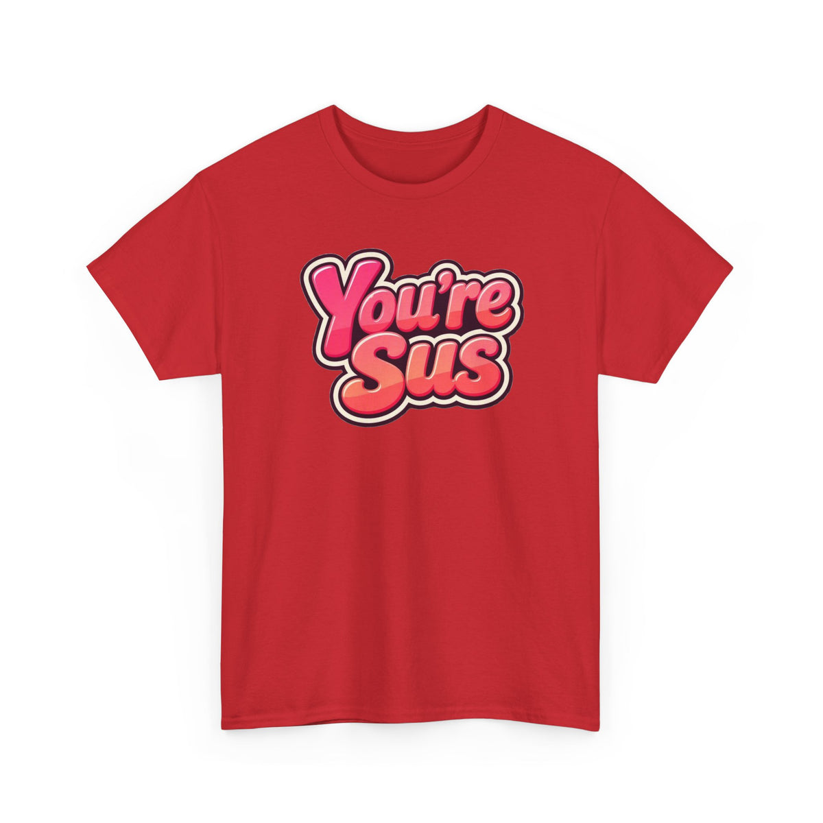 You're Sus T‑Shirt — Funny Gaming Meme Tee for Among Us Fans