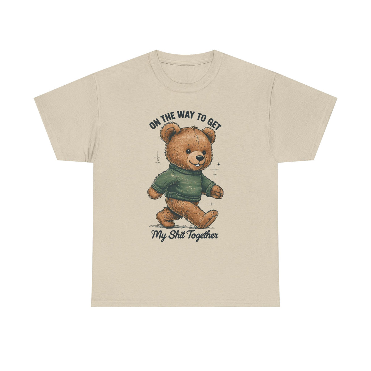 Bear Graphic T-Shirt — "On the Way to Get My Sh*t Together" Casual Tee