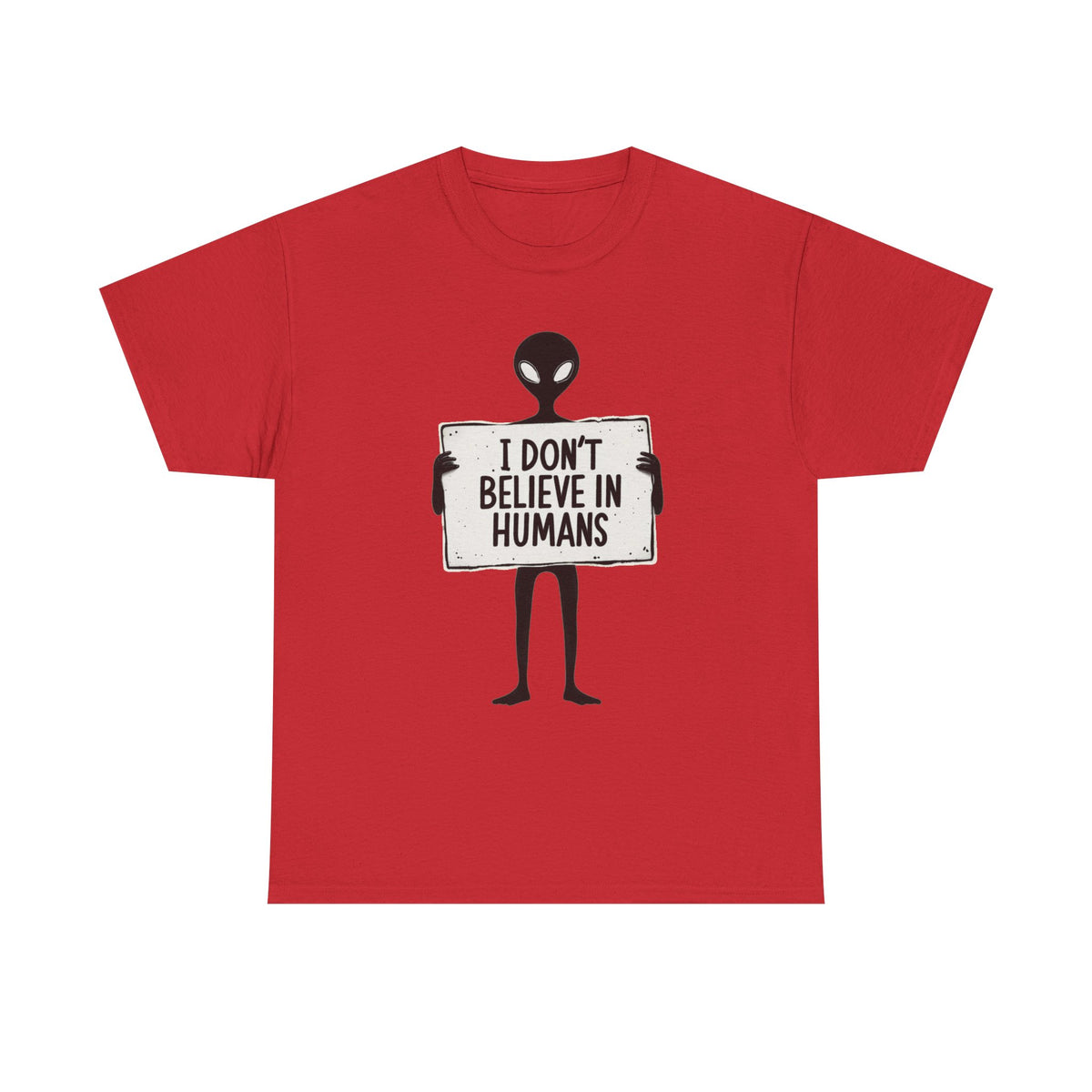 Alien Graphic Tee — "I Don’t Believe in Humans" Funny Sci‑Fi T‑Shirt