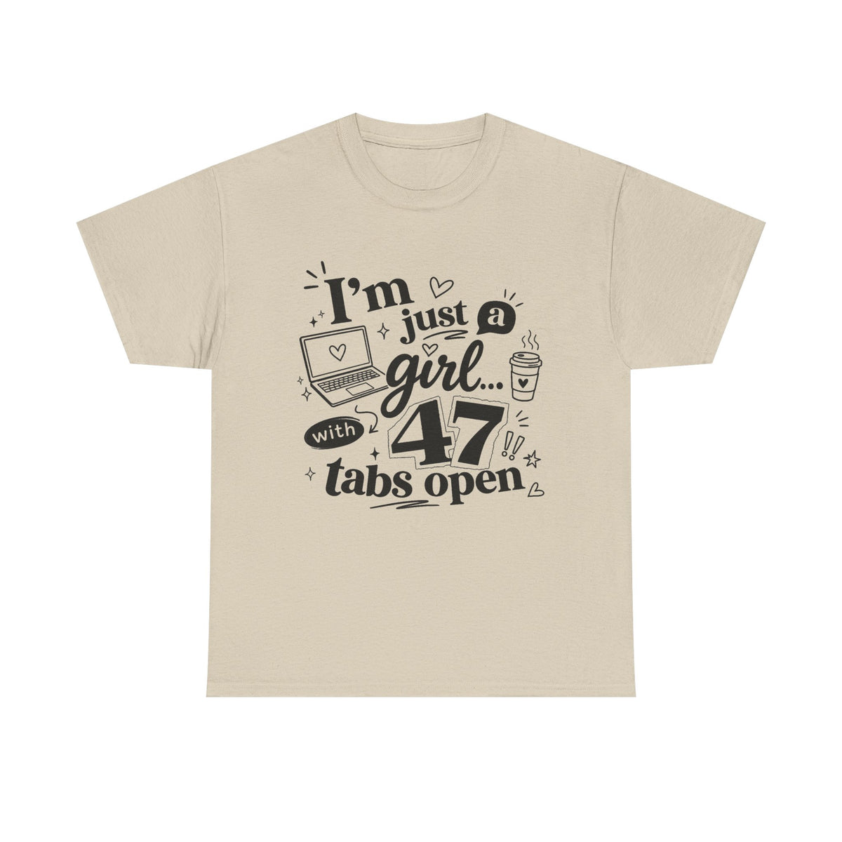 T-Shirt — "I'm Just a Girl with 47 Tabs Open" Graphic Tee