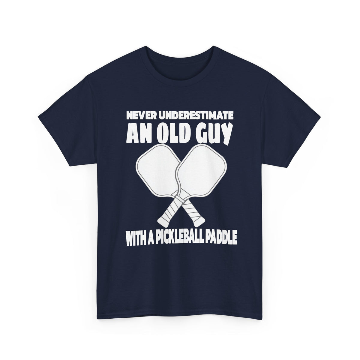 Pickleball Paddle T-Shirt — "Never Underestimate an Old Guy with a Pickleball Paddle"