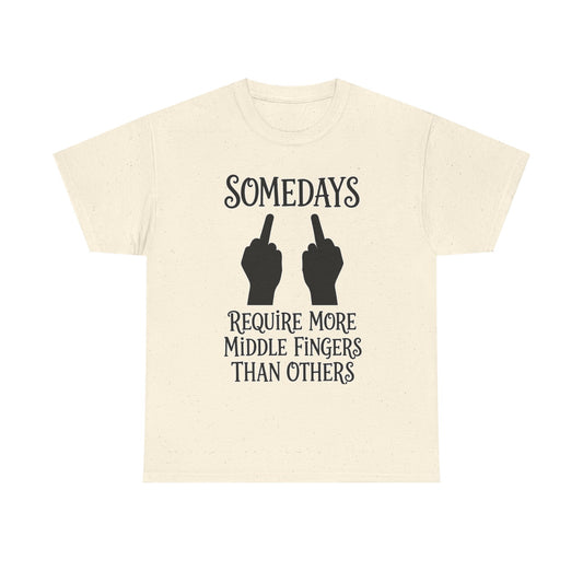 Funny Middle Finger Tee – "Somedays Require More Middle Fingers Than Others" Cotton Shirt