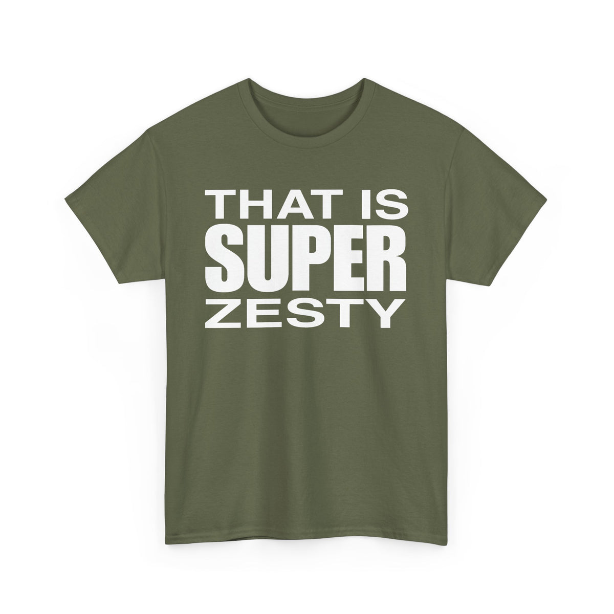 That Is Super Zesty T-Shirt — Bold Statement Graphic Tee