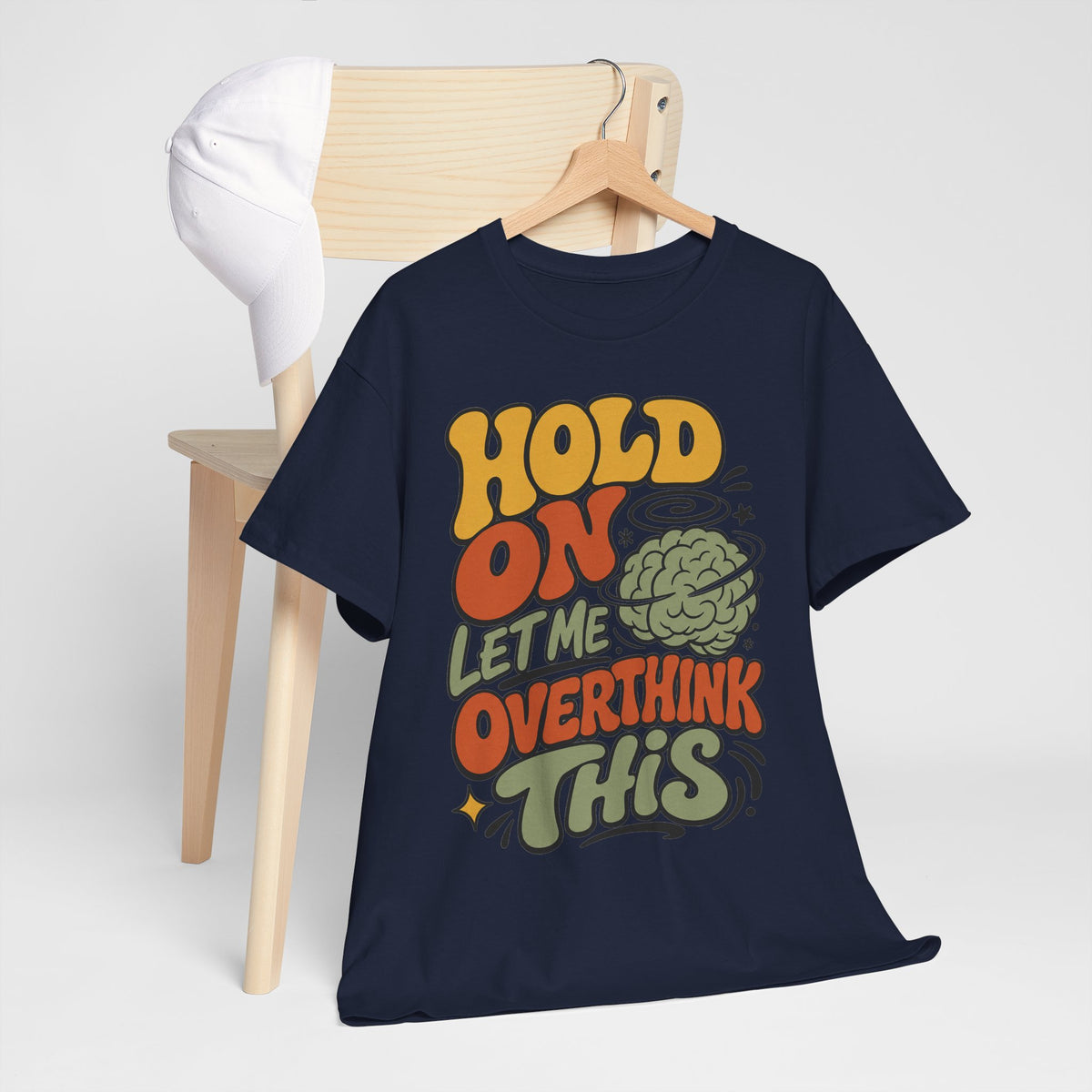 T-Shirt — 'Hold On Let Me Overthink This' Retro Graphic Tee