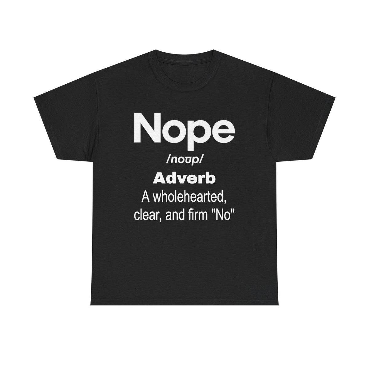 Nope Definition Tee — 'Nope' Funny Graphic Shirt, Bold Slogan Tee for Self-Care & Boundary-Setting