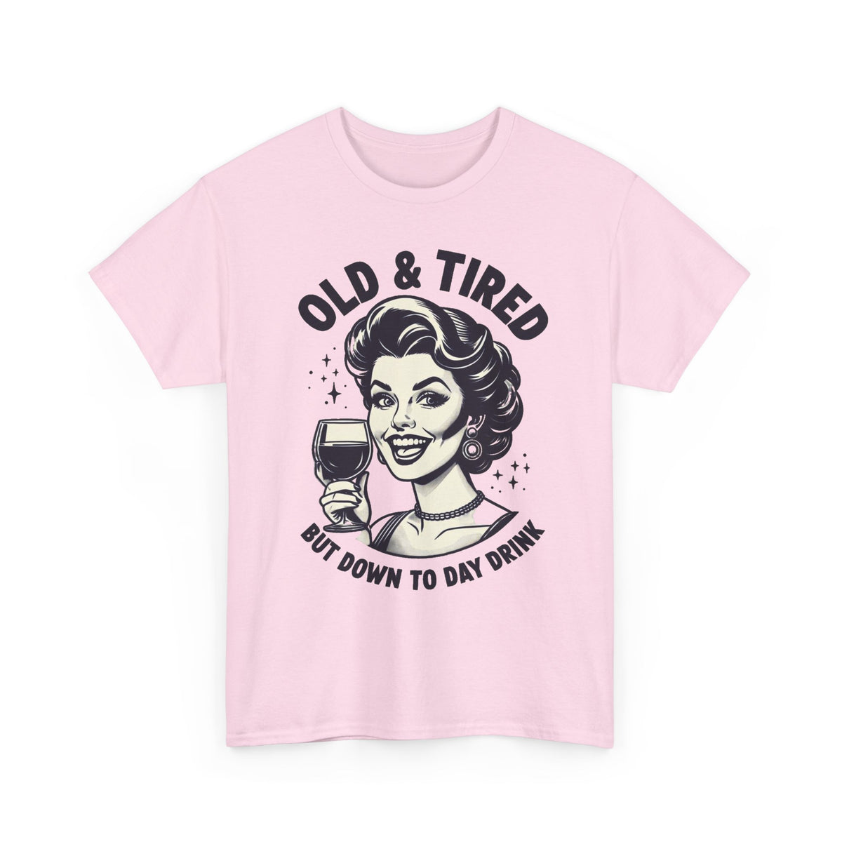 Retro 'Old & Tired But Down To Day Drink' T-Shirt
