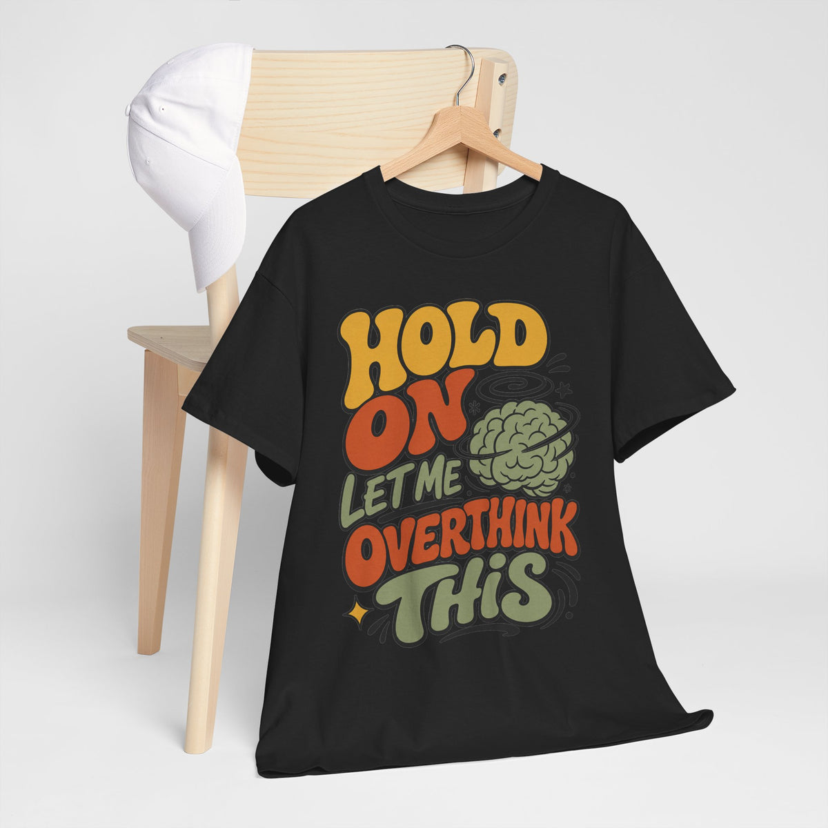 T-Shirt — 'Hold On Let Me Overthink This' Retro Graphic Tee