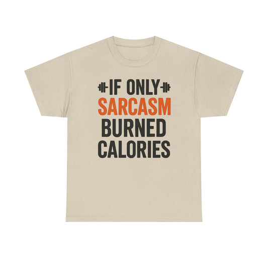 Sarcasm Burned Calories T-Shirt