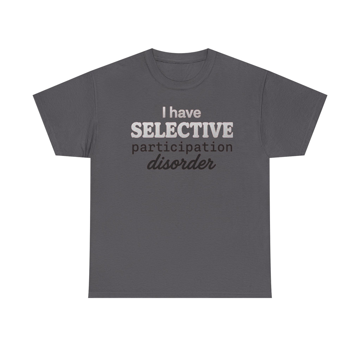 Selective Participation Disorder T-Shirt — Funny Introvert Statement Tee