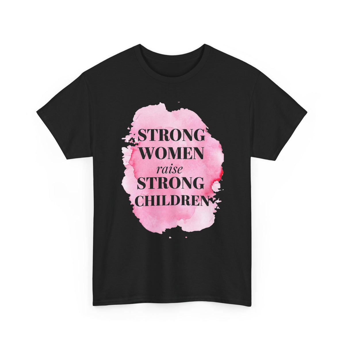 Strong Women Raise Strong Children Tee — Feminist Mom Empowerment Shirt