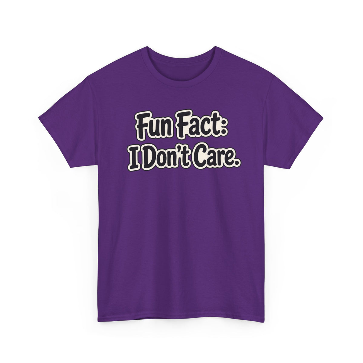 Graphic Tee — "Fun Fact: I Don't Care." Casual Statement T-Shirt