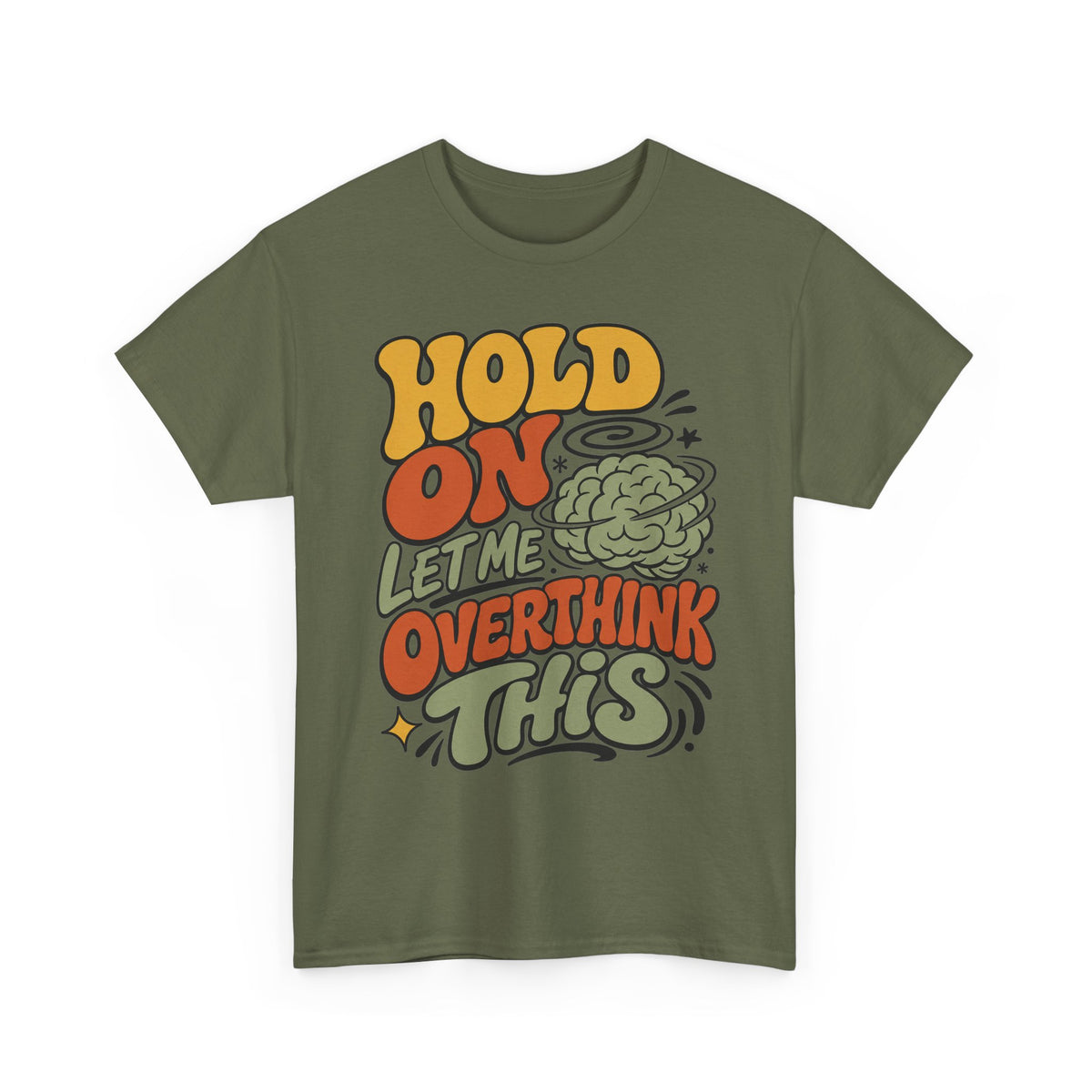 T-Shirt — 'Hold On Let Me Overthink This' Retro Graphic Tee