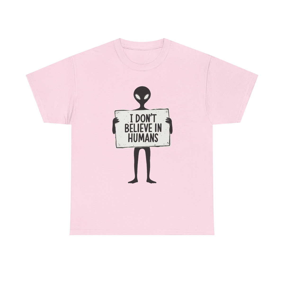Alien Graphic Tee — "I Don’t Believe in Humans" Funny Sci‑Fi T‑Shirt