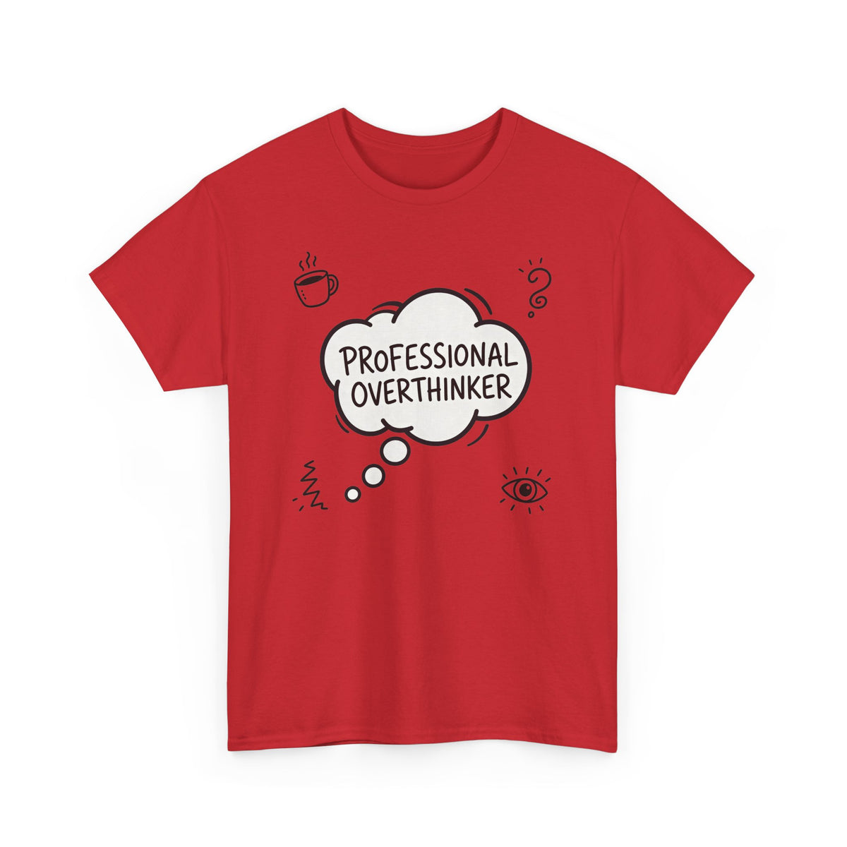 Professional Overthinker T-Shirt — Funny Graphic Tee for Thinkers