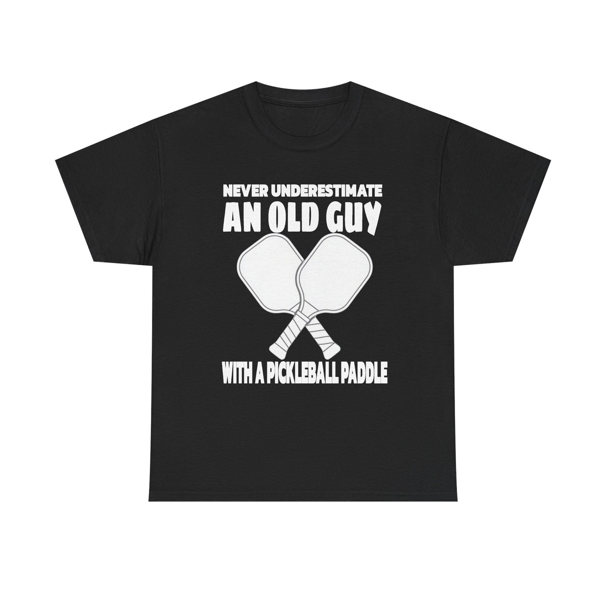 Pickleball Paddle T-Shirt — "Never Underestimate an Old Guy with a Pickleball Paddle"