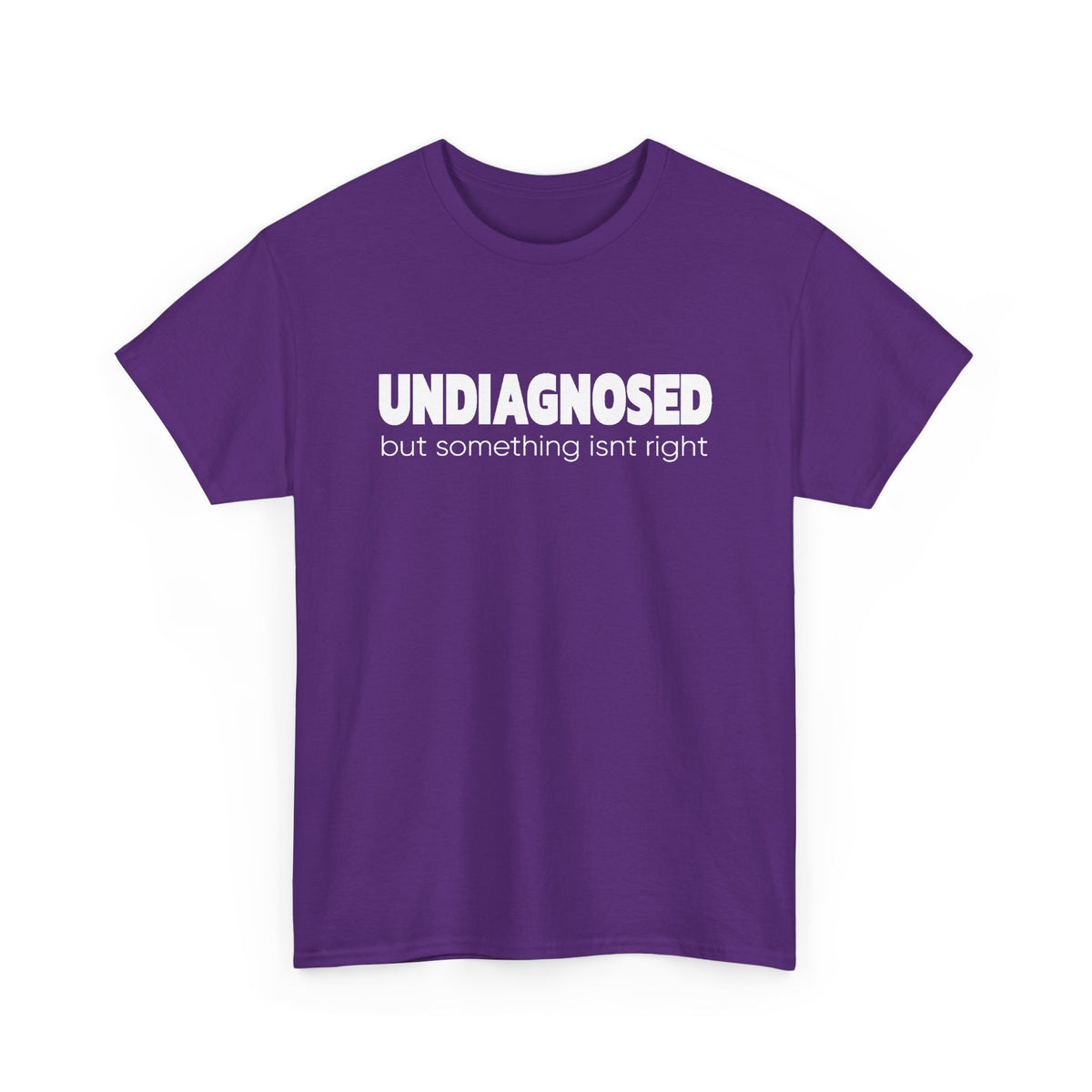 Undiagnosed But Something Isn’t Right T-Shirt — Awareness Graphic Tee