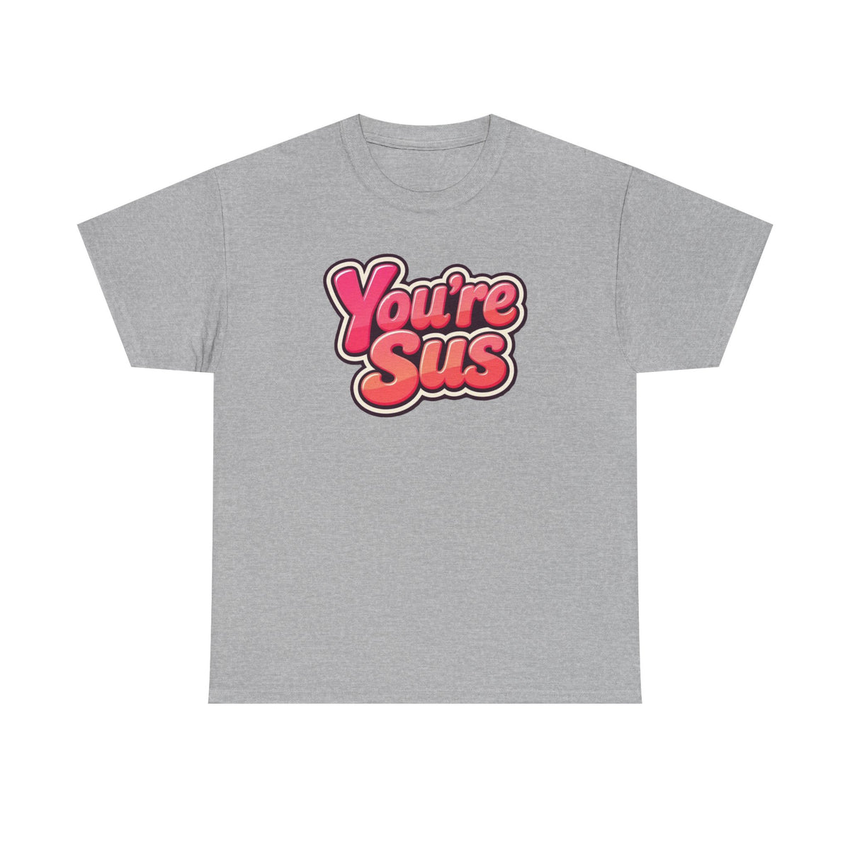 You're Sus T‑Shirt — Funny Gaming Meme Tee for Among Us Fans