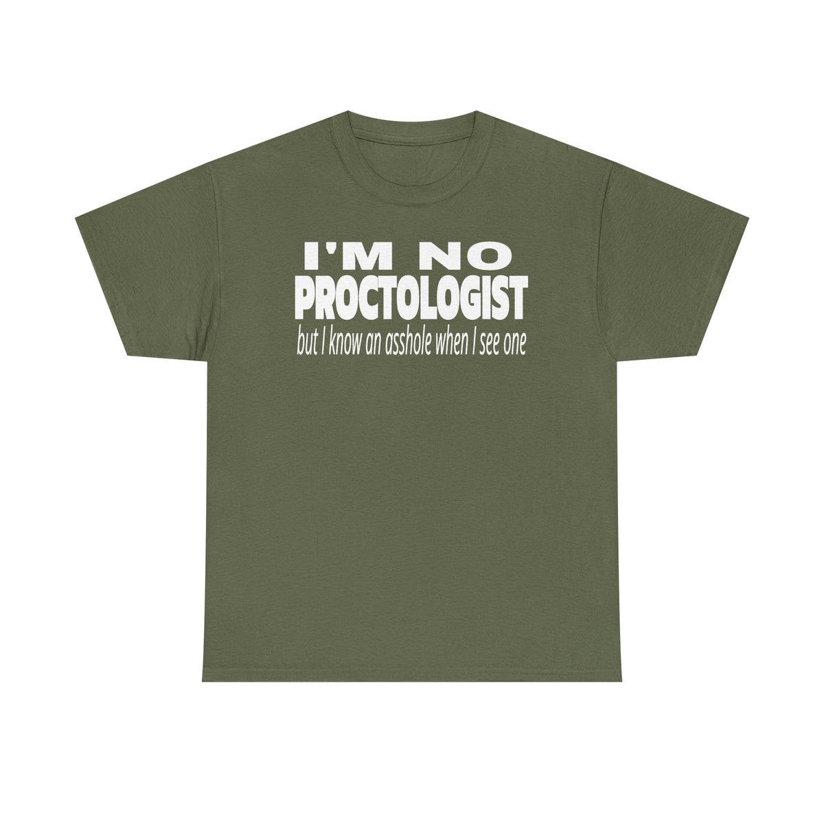 I'm No Proctologist Funny Graphic Tee – 'I Know an Asshole When I See One'
