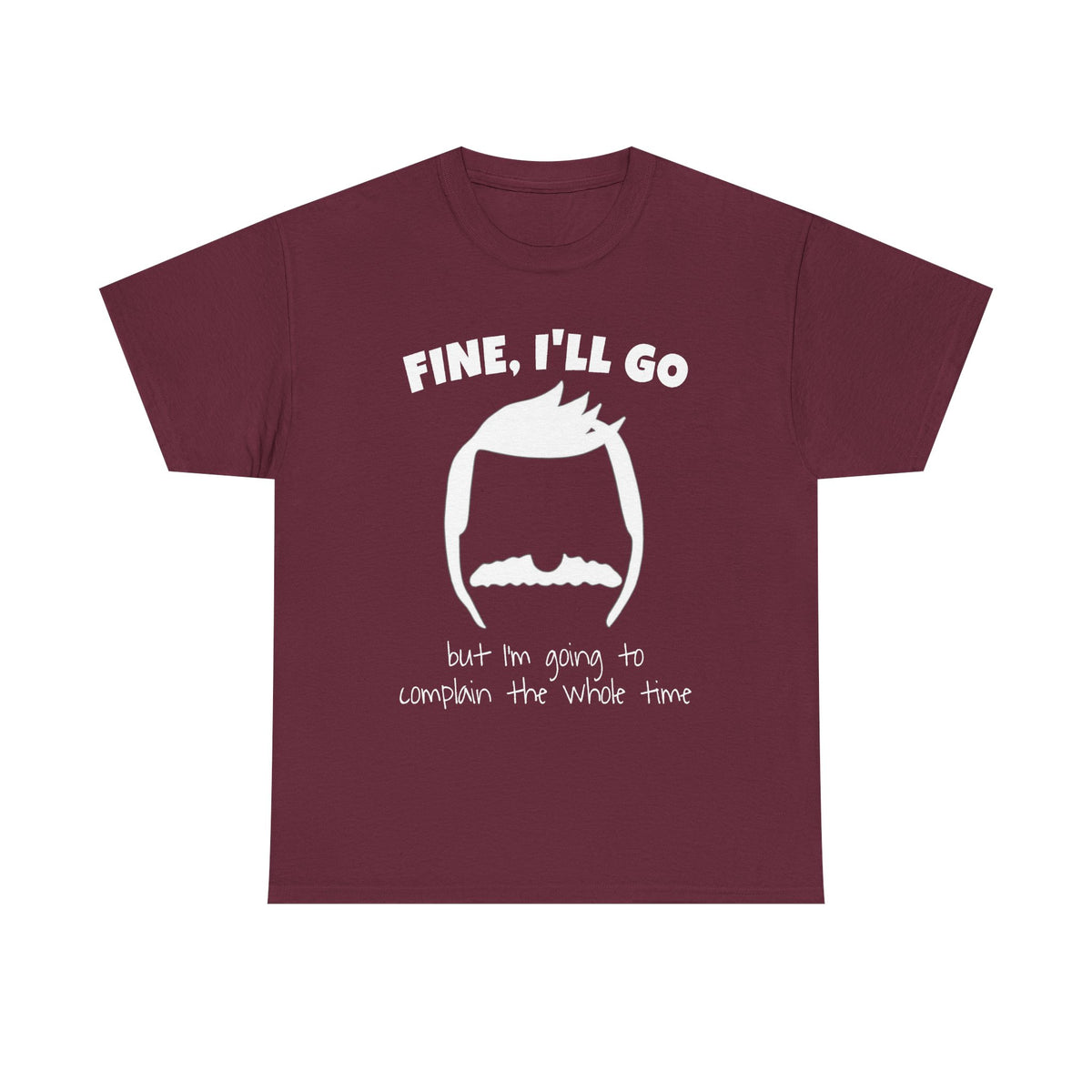 Bob's Fine, I'll Go T-Shirt — Funny Reluctant Volunteer Tee ("but I'm going to complain the whole time")