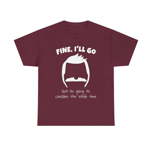 Bob's Fine, I'll Go T-Shirt — Funny Reluctant Volunteer Tee ("but I'm going to complain the whole time")