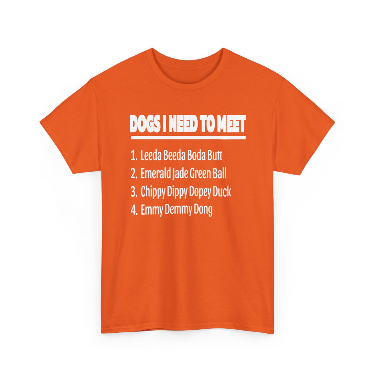 Dogs I Need to Meet T-Shirt — Funny List Graphic Tee for Dog Lovers