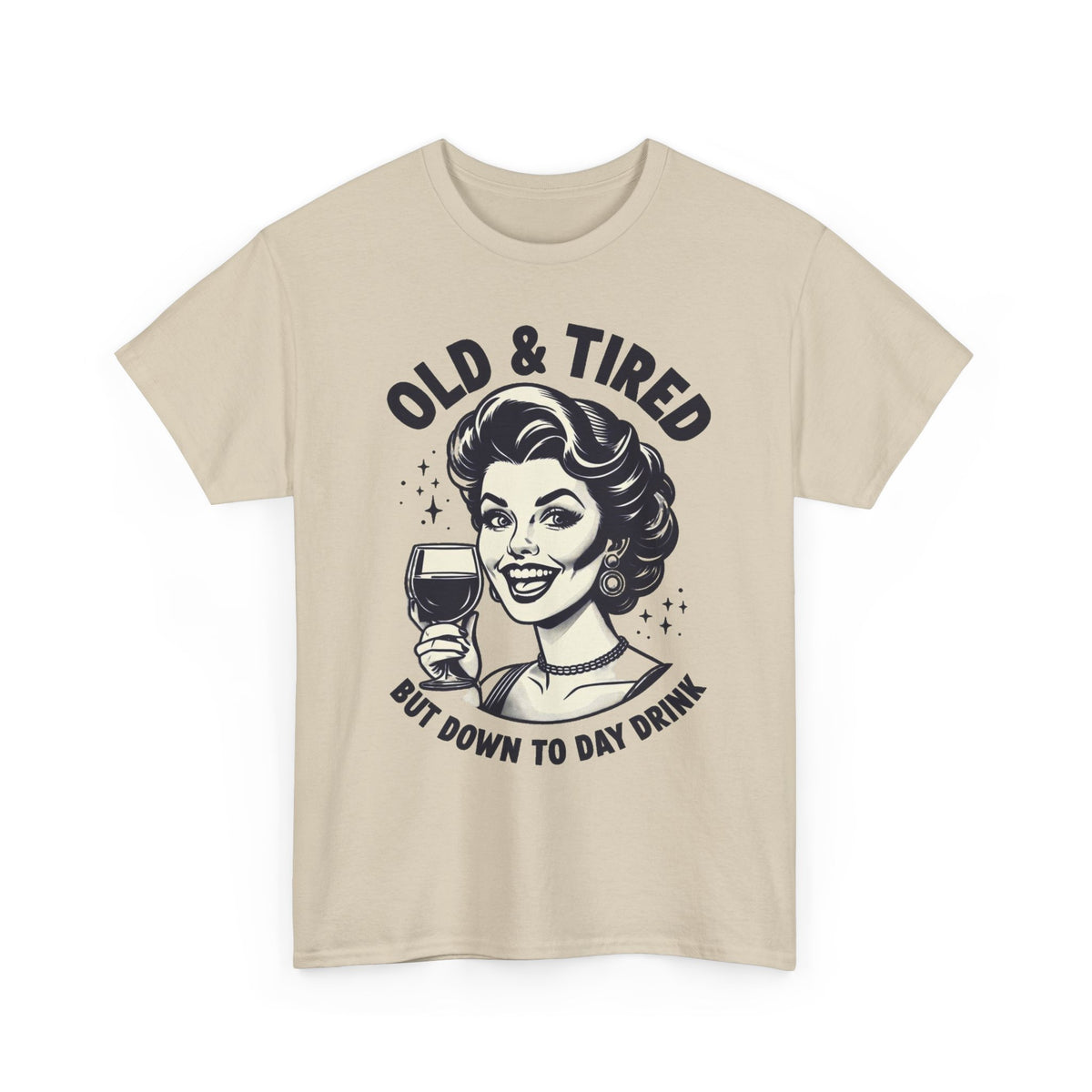Retro 'Old & Tired But Down To Day Drink' T-Shirt