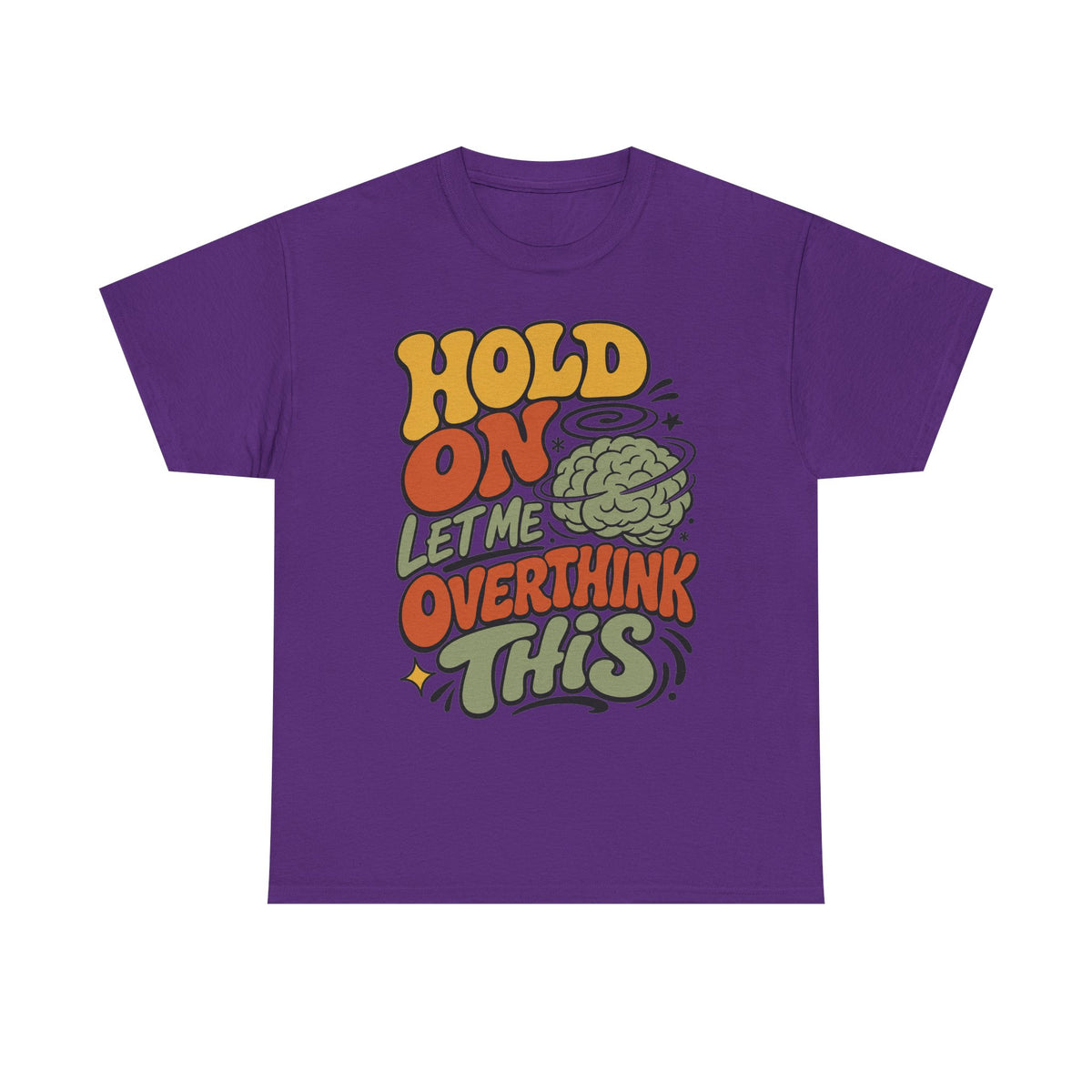 T-Shirt — 'Hold On Let Me Overthink This' Retro Graphic Tee