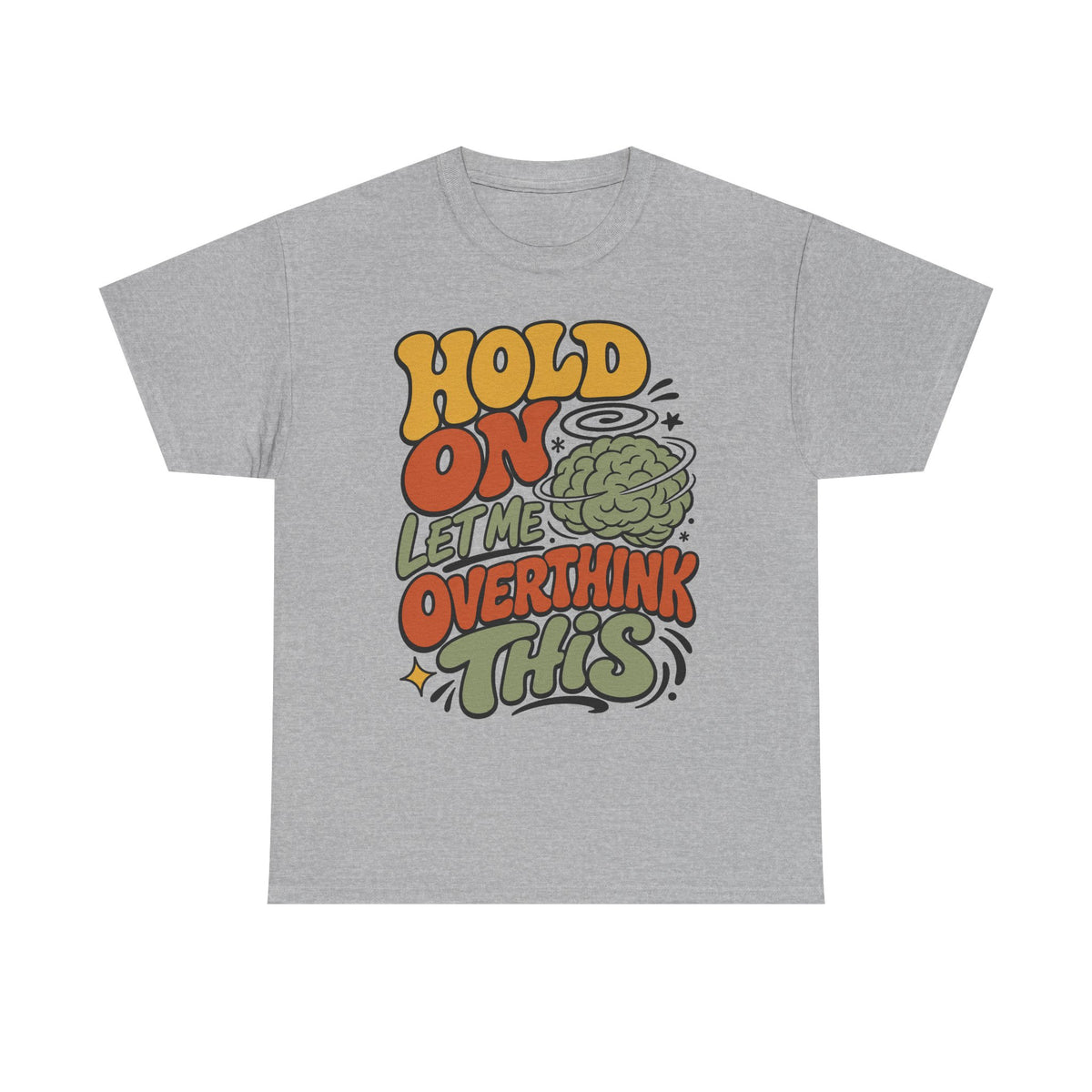T-Shirt — 'Hold On Let Me Overthink This' Retro Graphic Tee